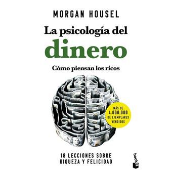 La psicologia del dinero. Como piensan los ricos Morgan Housel